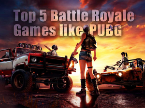 Top 5 Battle Royale Games like PUBG