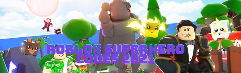 Códigos maestros de superhéroes Roblox 2021