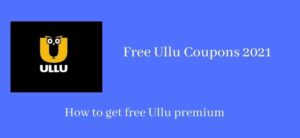 ULLU App Coupons &amp; Offers June 2021 - Free Ullu Subscription