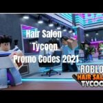 Roblox Hair Salon Tycoon Promo Codes 2021