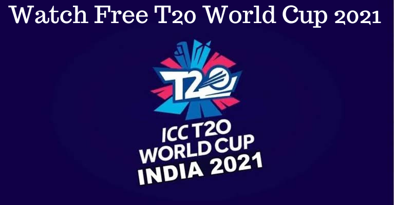 How To Watch ICC T20 World Cup 2021 For Free