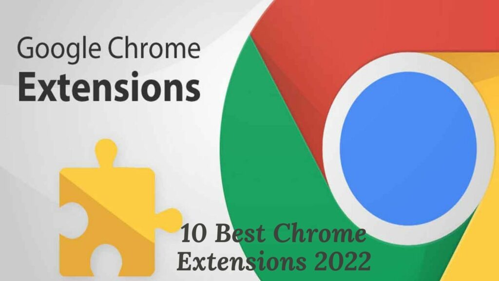 10 best Chrome extensions 2022