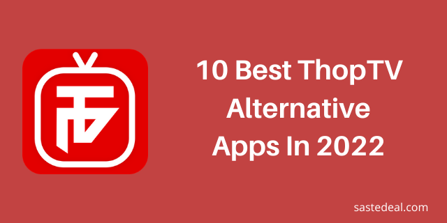 10 Best ThopTV Alternatives App In 2022